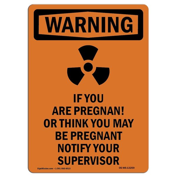 Signmission OSHA WARNING Sign, If You Are Pregnant W/ Symbol, 18in X 12in Rigid Plastic, 12" W, 18" L, Portrait OS-WS-P-1218-V-13259
